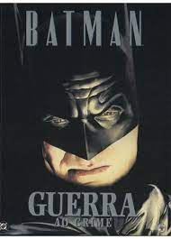 Batman: Guerra ao Crime  - Alex Ross; Paul Dini