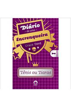 Diário de uma Encrenqueira- Tênis Ou Tiaras- Vol. 2