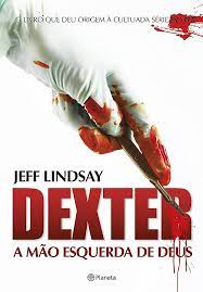 Dexter: a Mão Esquerda de Deus - Jeff Kinney