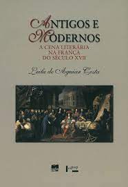Antigos e Modernos -  Leila de Aguiar Costa