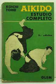 Aikido- Estudio Completo 2ª Edición  - Koichi Tohei