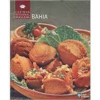 Cozinha Regional Brasileira - Bahia