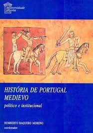 História de Portugal Medievo: Político e Institucional - Humberto Baquero Moreno