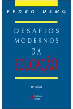 Desafios Modernos da Educação 19ª Edição - Pedro Demo