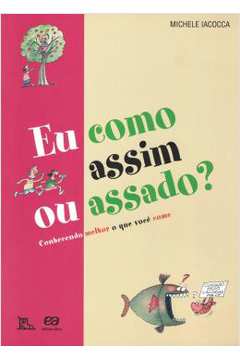 Eu Como Assim Ou Assado?  - Michele Iacocca