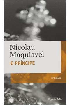 O Príncipe 6ª Edição - Nicolau Maquiavel