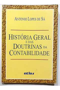 História Geral e das Doutrinas da Contabilidade - Antonio Lopes de Sá