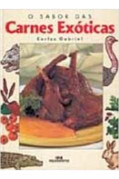 O Sabor das Carnes Exóticas - Carlos Gabriel