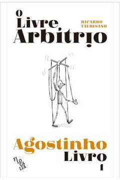 O Livre Arbítrio- Livro 1 ( Novo) - Santo Agostinho