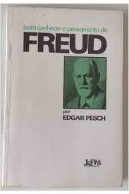 Para Conhecer o Pensamento de Freud - Edgar Pesch