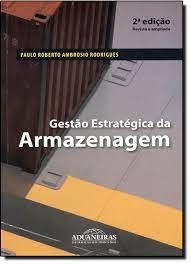 Gestão Estratégica da Armazenagem 2ª Edição - Paulo Roberto A. Rodrigues