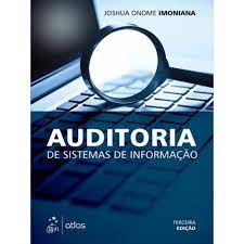 Auditoria de Sistemas de Informação- 3ª Edição - Joshua Onome Imoniana