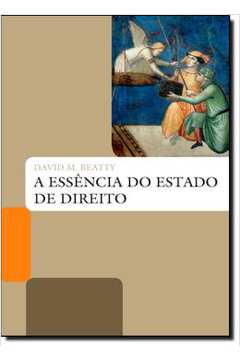 A Essência do Estado de Direito ( Novo) -  David M. Beatty