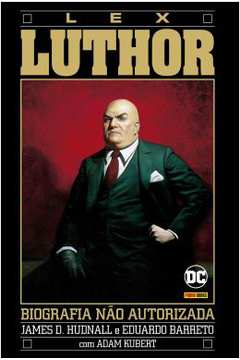 Lex Luthor- Biografia Não Autorizada ( Novo)- James D. Hudnall