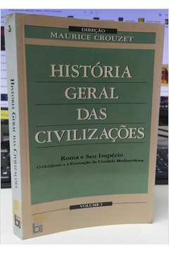 História Geral das Civilizações- Volume 3- Roma e Seu Império - Maurice Crouzet