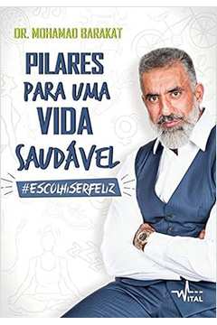 Pilares para uma Vida Saudável ( Novo) - Mohamad Barakat