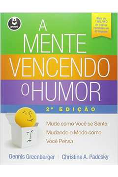 A Mente Vencendo o Humor 2ª Edição Dennis Greenberger
