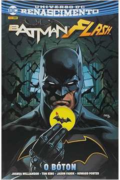 Batman / Flash: o Bóton - Universo Dc Renascimento  - Joshua Williamson