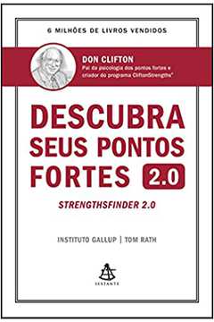 Descubra Seus Pontos Fortes 2. 0: Strenghsfinder 2. 0 ( Novo ) - Don Clifton