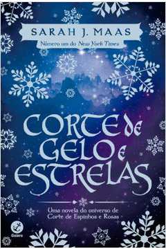 Corte de Gelo e Estrelas ( Novo- Lacrado) - Sarah J. Maas