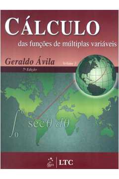 Cálculo das Funções de Múltiplas Variáveis- Vol. 3- 7ª Edição- Geraldo Ávila