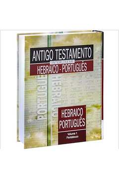 Antigo Testamento Interlinear Hebraico-português- Volume 1-  Edson de Faria Francisco