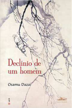 Declínio de um Homem  - Osamu Dazai