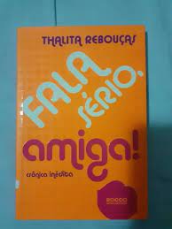 Fala Serio, Amiga! ( Novo) - Thalita Rebouças