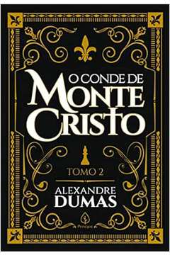 O Conde de Monte Cristo- Tomo 2 ( Novo)  - Alexandre Dumas