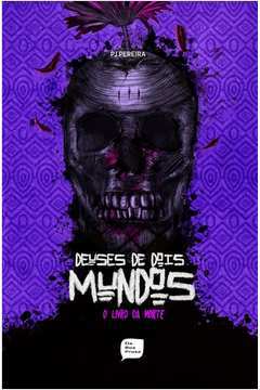 Deuses de Dois Mundos - o Livro da Morte ( Novo)-  Pj Pereira
