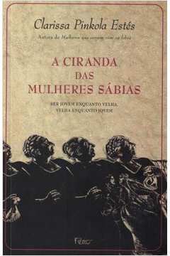 A Ciranda das Mulheres Sábias - Clarissa Pinkola Estés