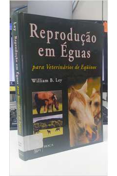 Reprodução Em éguas para Veterinários de Equinos