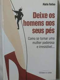 Deixe os Homens aos Seus Pés