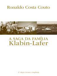 A Saga da Família Klabin- Lafer - 2ª Edição( Novo) - Ronaldo Costa Couto