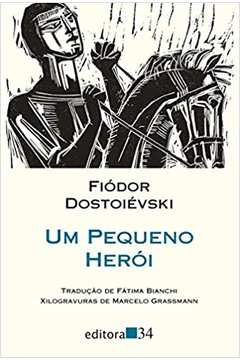 Um Pequeno Herói ( Novo ) - Fiódor Dostoiévski