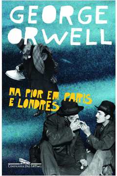 Na Pior Em Paris e Londres - George Orwell