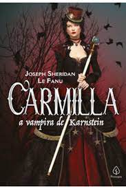 Carmilla: a Vampira de Karnstein ( Novo) - Joseph Sheridan Le Fanu