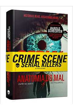 Serial Killers: Anatomia do Mal ( Novo) - Harold Schechter