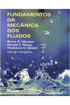 Fundamentos da Mecânica dos Fluidos- 4ª Edição - Bruce R. Munson