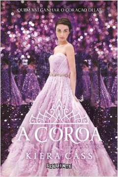 A Coroa- Livro 5 da Série a Seleção- Kiera Cass