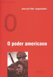O Poder Americano - José Luís Fiori ( Org.)