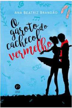O Garoto do Cachecol Vermelho  - Ana Beatriz Brandão