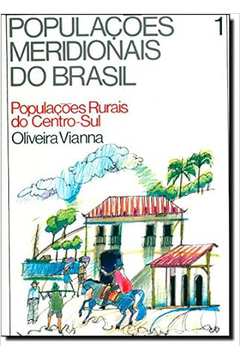 Populações Meridionais do Brasil- Vol. 1-Oliveira Vianna