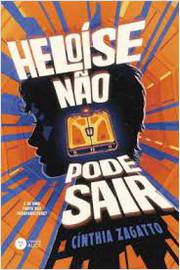 Heloíse Não Pode Sair- Cínthia Zagatto