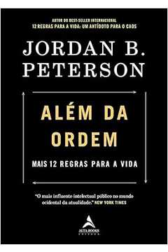 Além da Ordem: Mais 12 Regras para a Vida ( Novo- Lacrado)- Jordan B. Peterson