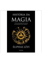 História da Magia  - Éliphas Lévis