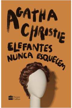 Elefantes Nunca Esquecem ( Novo- Lacrado) - Agatha Christie