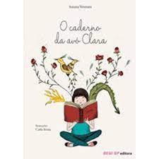 O Caderno da Avó Clara ( Novo)  - Susana Ventura