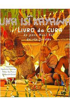 Una Isi Kayawa- Livro da Cura ( Novo) - Agostinho Manduca