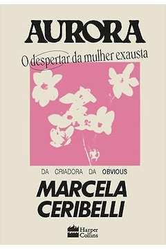 Aurora - o Despertar da Mulher Exausta ( Novo) - Marcela Ceribelli